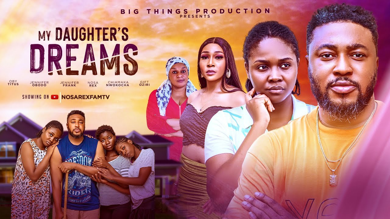 my-daughters-dreams-full-movie-nosa-rex-jennifer-obodo-jennifer-frank-oby-titus-trending.jpg