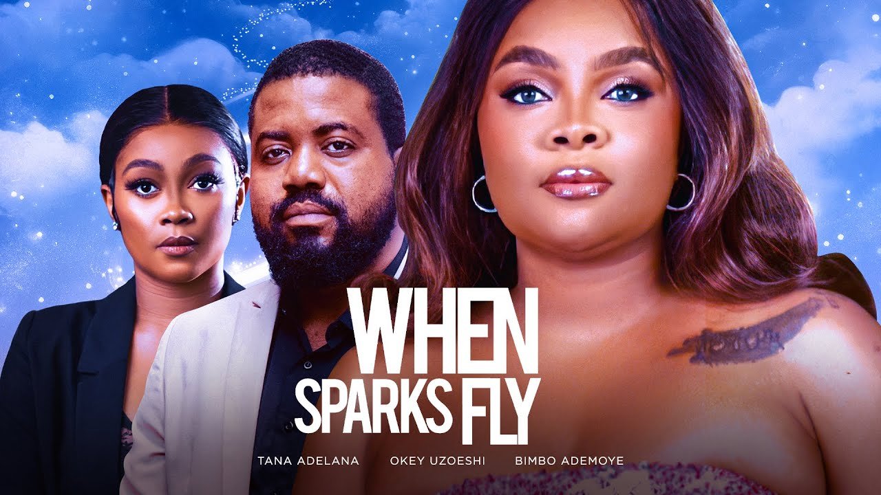 when-sparks-fly-bimbo-ademoye-tana-adelana-okey-uzoeshi-latest-2025-nigerian-movie-trending.jpg