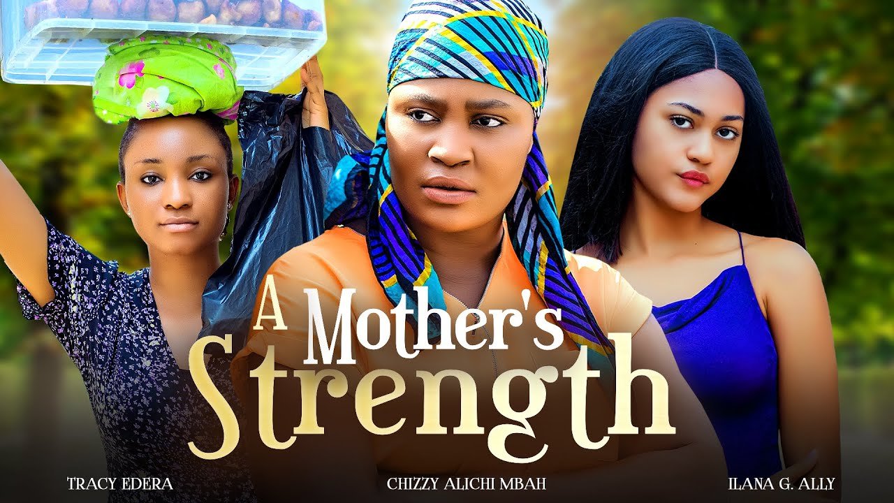a-mothers-strength-chizzy-alichi-mbah-bryan-okoye-tracy-edera-ilana-ally-2025-nigerian-movie.jpg