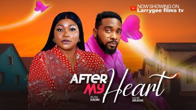 after-my-heart-uzor-arukwe-ruth-kadiri-2025-latest-nigerian-movies.jpg