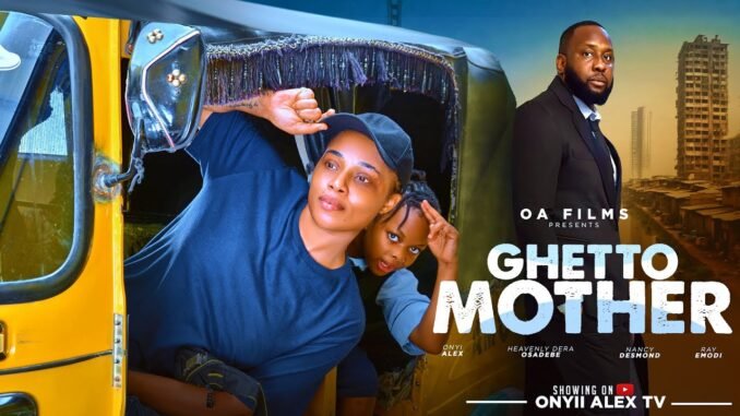 ghetto-mother-onyii-alex-ray-emordi-dera-osadebe-latest-2025-nigerian-movie.jpg