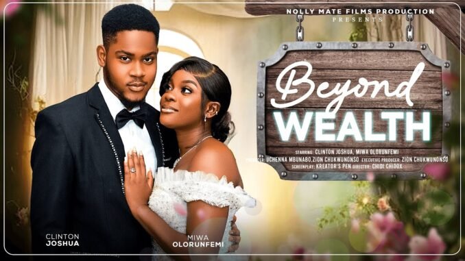 beyond-wealth-clinton-joshua-miwa-olorunfemi-treasure-joseph-latest-2025-nigerian-movie.jpg
