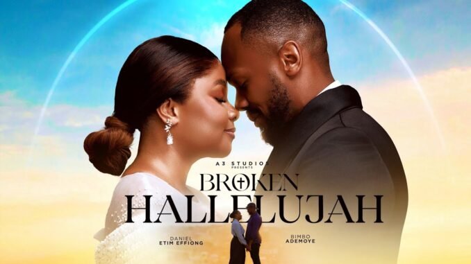 broken-hallelujah-starring-bimbo-ademoye-daniel-etim-effiong-eso-dike-latest-2025-movie.jpg