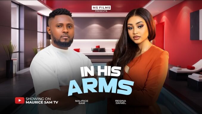 in-his-arms-maurice-sam-regina-daniels-chuks-chyke-prince-nwafor-new-2025-nigerian-movie.jpg