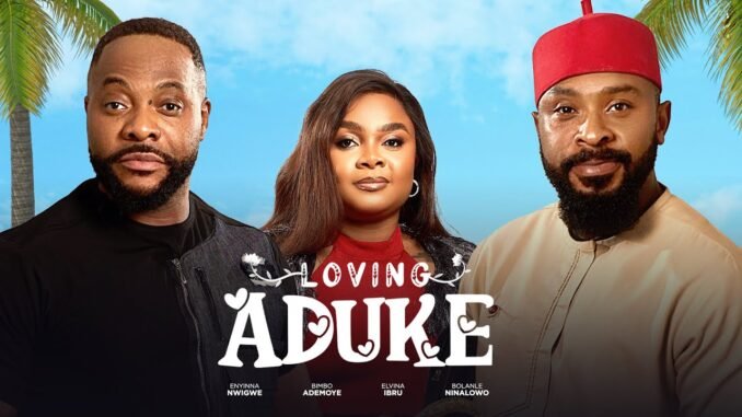 loving-aduke-bimbo-ademoye-bolanle-ninolwo-enyinna-latest-2025-romantic-nigerian-movie-trending.jpg