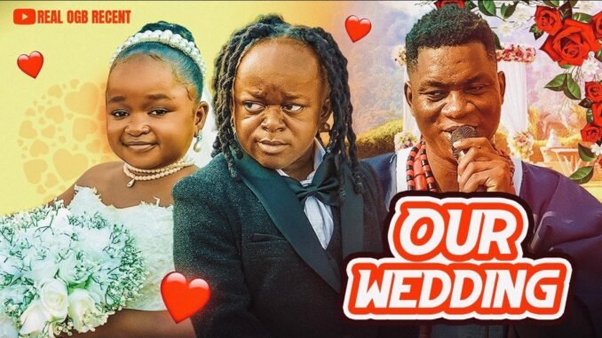 our-wedding-by-ogb-recent-10-naira-olu-ebube-latest-nigeria-movie-latest-wedding-2025.jpg