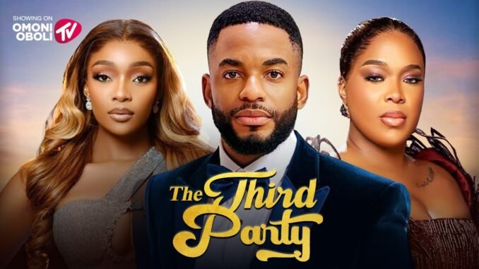the-third-party-nigerian-movies-2025-latest-full-movies.jpg