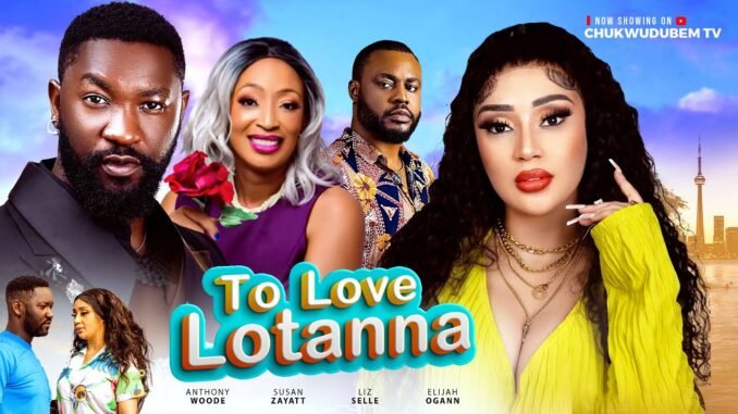 to-love-lotanna-teaer-nigerian-movies-2025-latest-full-movies.jpg