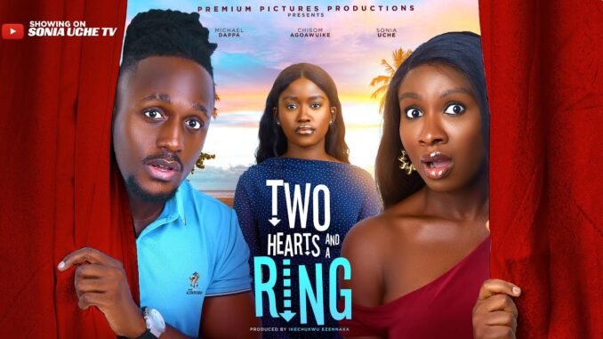 two-hearts-and-a-ring-sonia-uche-chisom-agoawuike-michael-dappa-2025-latest-nigerian-movie.jpg