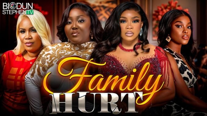 family-hurt-nigerian-movies-2025-latest-full-movies-wumi-toriola-blessing-nze-miwa-olorunfemi.jpg