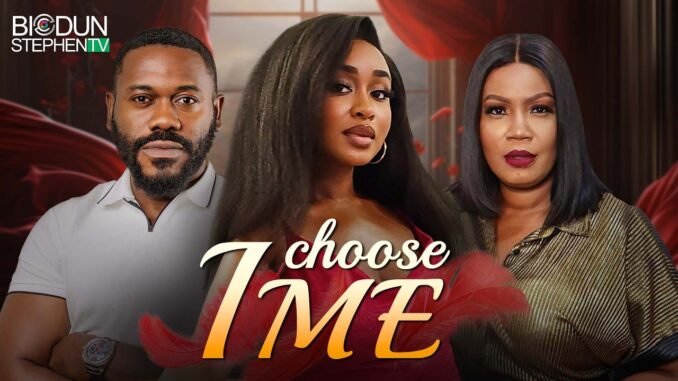 i-choose-me-nigerian-movies-2025-latest-full-movies.jpg