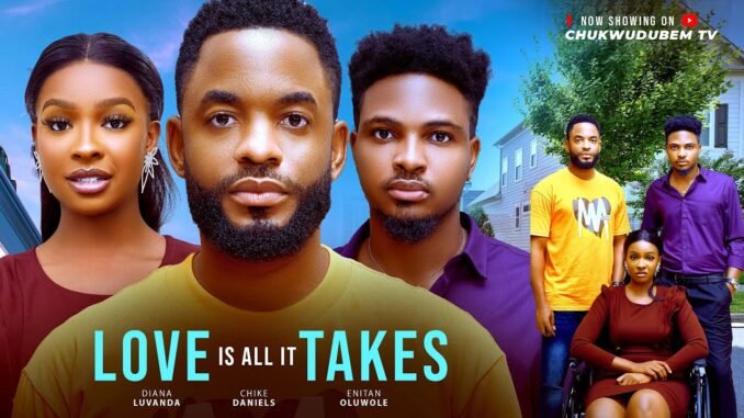 love-is-all-it-takes-nigerian-movies-2025-latest-full-movies.jpg