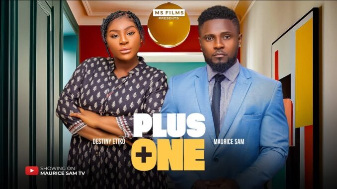 plus-one-maurice-sam-destiny-etiko-oby-titus-bibi-sonye-2025-latest-nigerian-movie.jpg