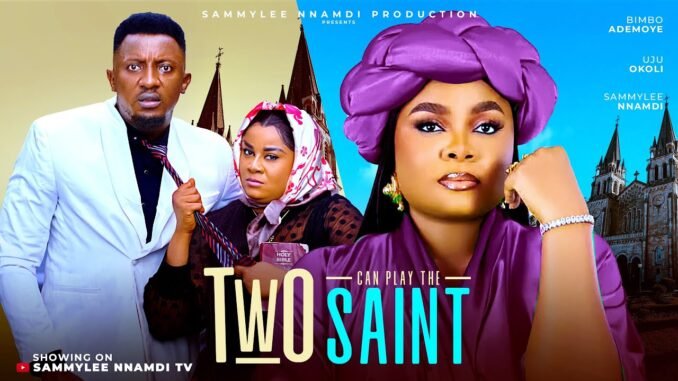 two-can-play-the-saint-the-movie-bimbo-ademoye-uju-okoli-2025-latest-nigerian-nollywood-movie.jpg