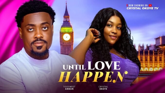 until-love-happens-nigerian-movies-2025-latest-full-movie-too-sweet-crystal-okoye.jpg