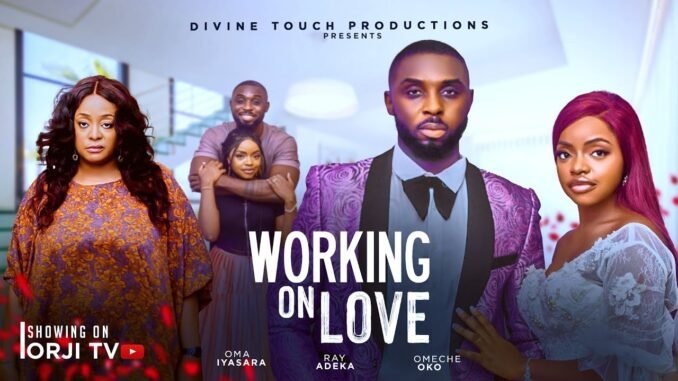 working-on-love-omeche-oko-ray-adeka-sylvia-madufor-nigerian-movies-2025-latest-movies.jpg