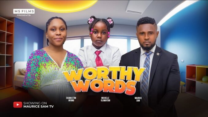 worthy-words-maurice-sam-ekama-etim-inyang-michelle-oluwafemi-2025-latest-nigerian-movie.jpg