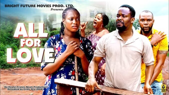 all-for-love-season-1-zubby-michael-sharon-ifedi-nigerian-movies-2025-latest-full-movies.jpg