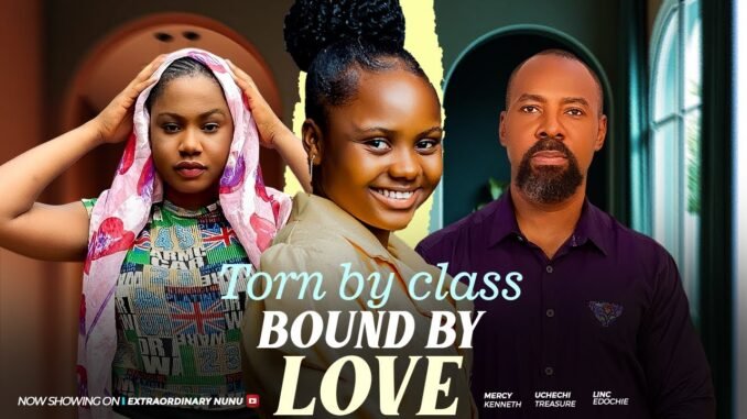 bound-by-love-starring-mercy-kenneth-uchechi-treasure-okonkwo-adakirikiri-nina-ezeh.jpg