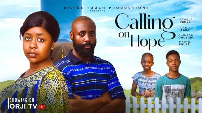 calling-on-hope-pamela-okoye-daniel-abua-nigerian-movies-2025-latest-movies.jpg