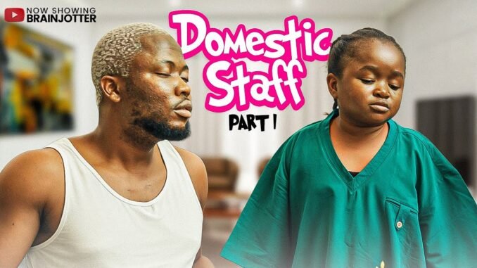 domestic-staff-brainjotter-and-ebube-latest-nollywood-series-in-2025.jpg