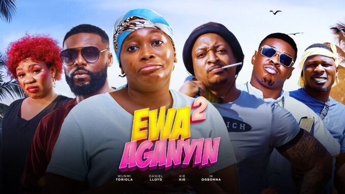 ewa-aganyin-2-kie-kie-ik-ogbonna-wumi-toriola-daniel-lloyd-latest-2025-nigerian-movie-trending.jpg