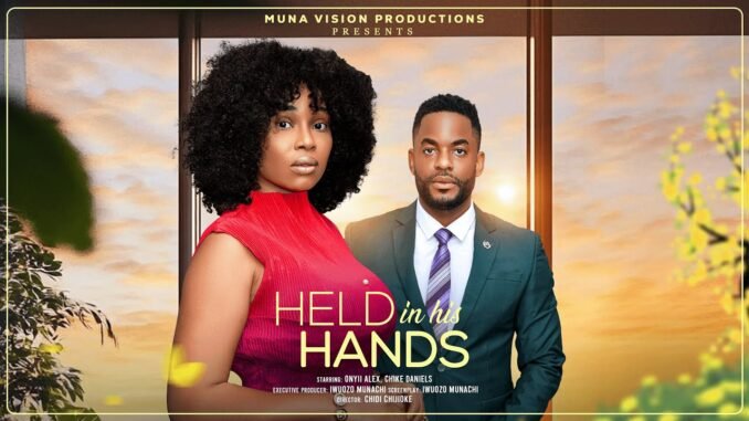 held-in-his-hands-onyii-alex-chike-daniels-latest-2025-nigerian-movies.jpg