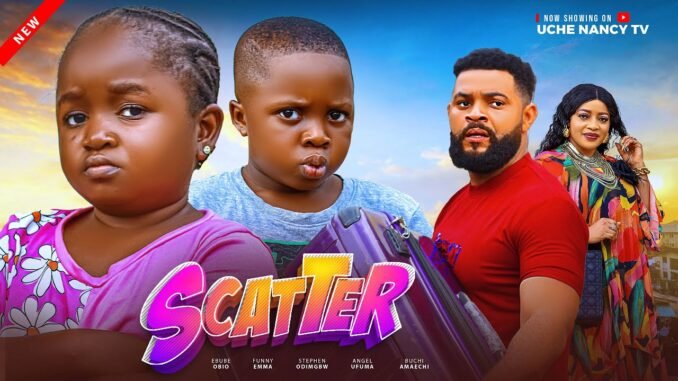 scatter-ebube-obi-stephen-odimgbe-funny-emma-angel-ufuoma-latest-2025-nollywood-full-movie.jpg