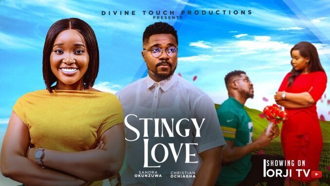 stingy-love-sandra-okunzuwa-christian-ochiagha-nigerian-movies-2025-latest-movies.jpg