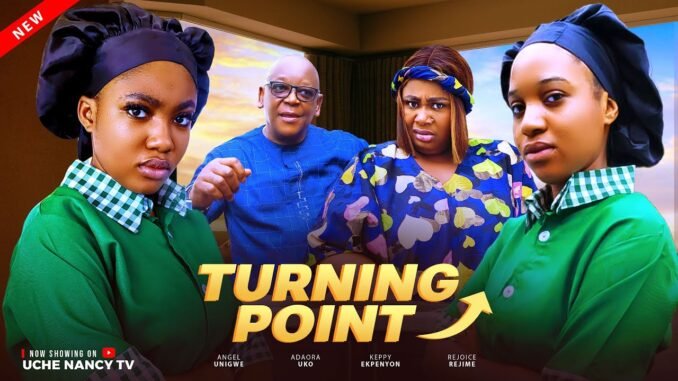 turning-point-angel-unigwe-adaora-uko-keppy-ekpeyong-latest-2025-nollywood-full-movie.jpg