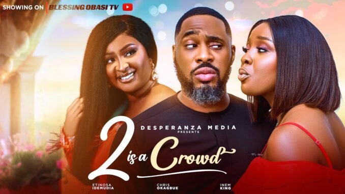 two-is-a-crowd-nigerian-latest-full-movies-2025.jpg