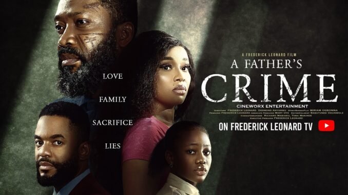 a-fathers-crime-frederick-leonard-onyi-alex-chike-daniels-latest-nigerian-movie-2025-trending.jpg