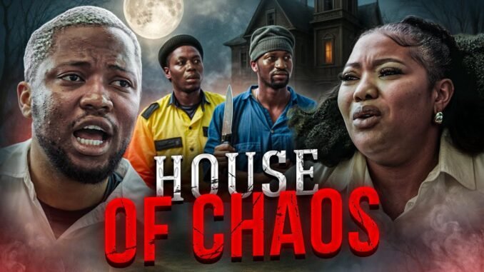 house-of-chaos-nigerian-movies-2025-latest-full-movies.jpg