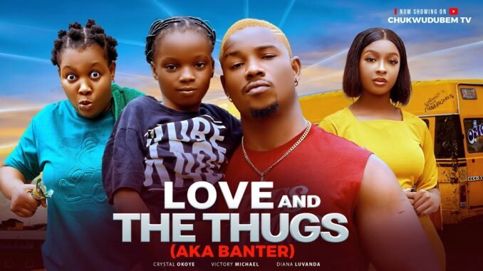 love-and-the-thugs-nigerian-movies-2025-latest-full-movies.jpg